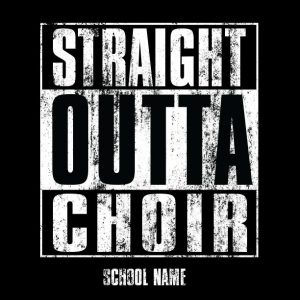 Straight Outta Choir